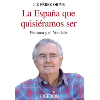 La España Que Quisiéramos Ser. Petrarca y El Yondelis